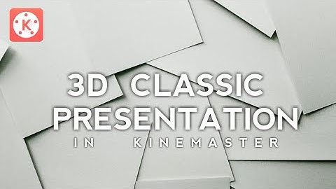 3D  Classic Presentation in Kinemaster || Kinemaster Tutorial 2020