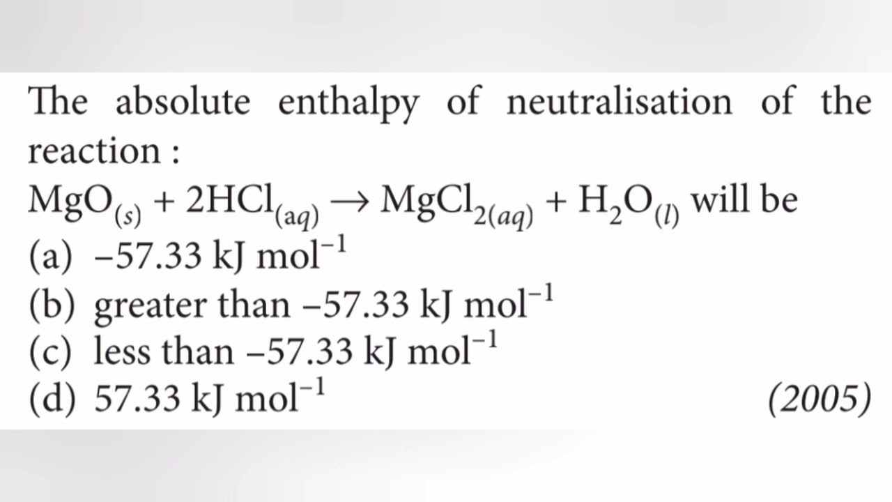 The absolute enthalpy of neutralisation of the reactionMgO(s)+2HCl(aq