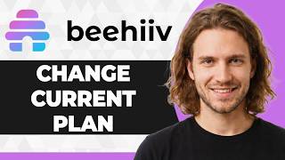 How to Change a current Beehiiv Subscription Plan (2026 Guide)