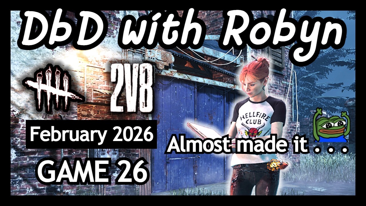 Dead by Daylight Gaming with Robyn | No Commentary 2v8 Survivor FUN | GAME 26