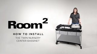 How To Install the Twin Nursery Center Bassinet Playard Accessory onto the Room²