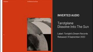 Tarotplane - Dissolve Into The Sun [Tonight’s Dream Records]
