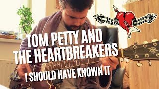 Tom Petty & The Heartbreakers - I Should Have Known It (guitar cover)
