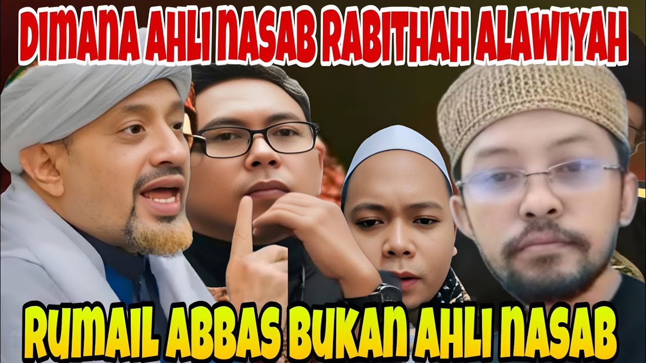 DIMANA AHLI NASAB RABITHAH ALAWIYAH‼️ RUMAIL ABBAS BUKAN AHLI NASAB 