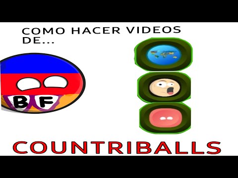 COMO HACER VIDEOS DE COUNTRIBALLS PARTE1 =PROVINCIAS DEL MUNDO