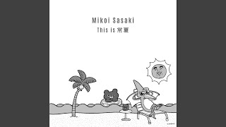 This is 常夏 - This is Endless Summer - Mikoi Sasaki