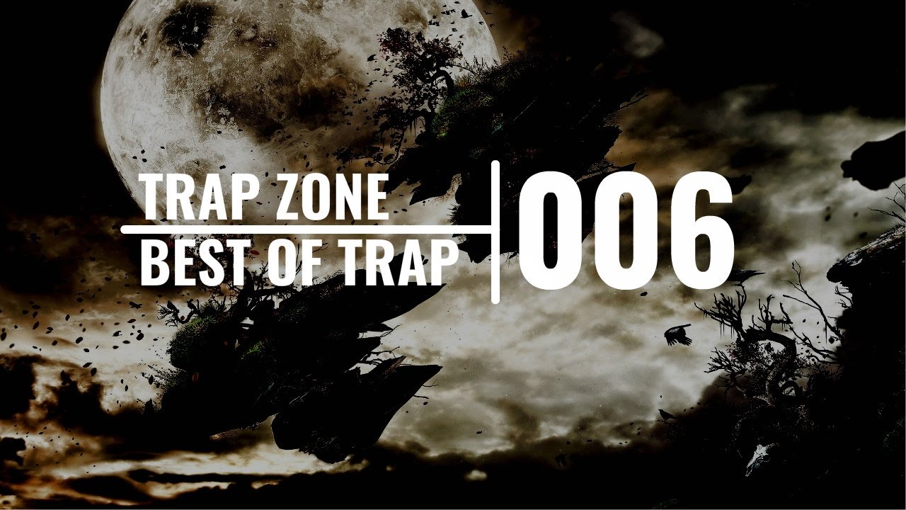 best of hard trap music 2016 Trap Zone Episode #006 | Best of Trap Music