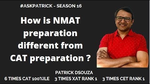 How is NMAT preparation is different from CAT preparation? | Askpatrick | Patrick Dsouza