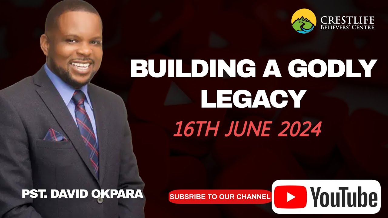BUILDING A GODLY LEGACY 16062024