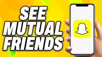 How To See Mutual Friends On Snapchat (2025) - Quick Fix