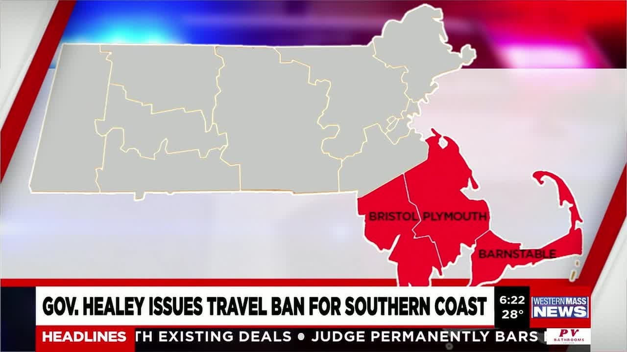 Governor Healey issues immediate travel bans for the South Coast