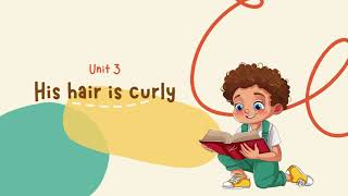 Quick Minds 3 Unit 3 His hair is curly / New words