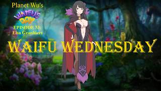 Waifu Wednesday: Elsa Granhiert