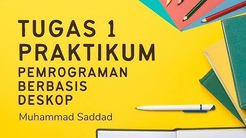 Tugas 1 Praktikum Pemrograman Berbasis Desktop
