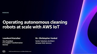 AWS re:Invent 2023 - Operating autonomous cleaning robots at scale with AWS IoT (ROB203)