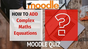 Upload Maths complex equations in Moodle quiz as pictures