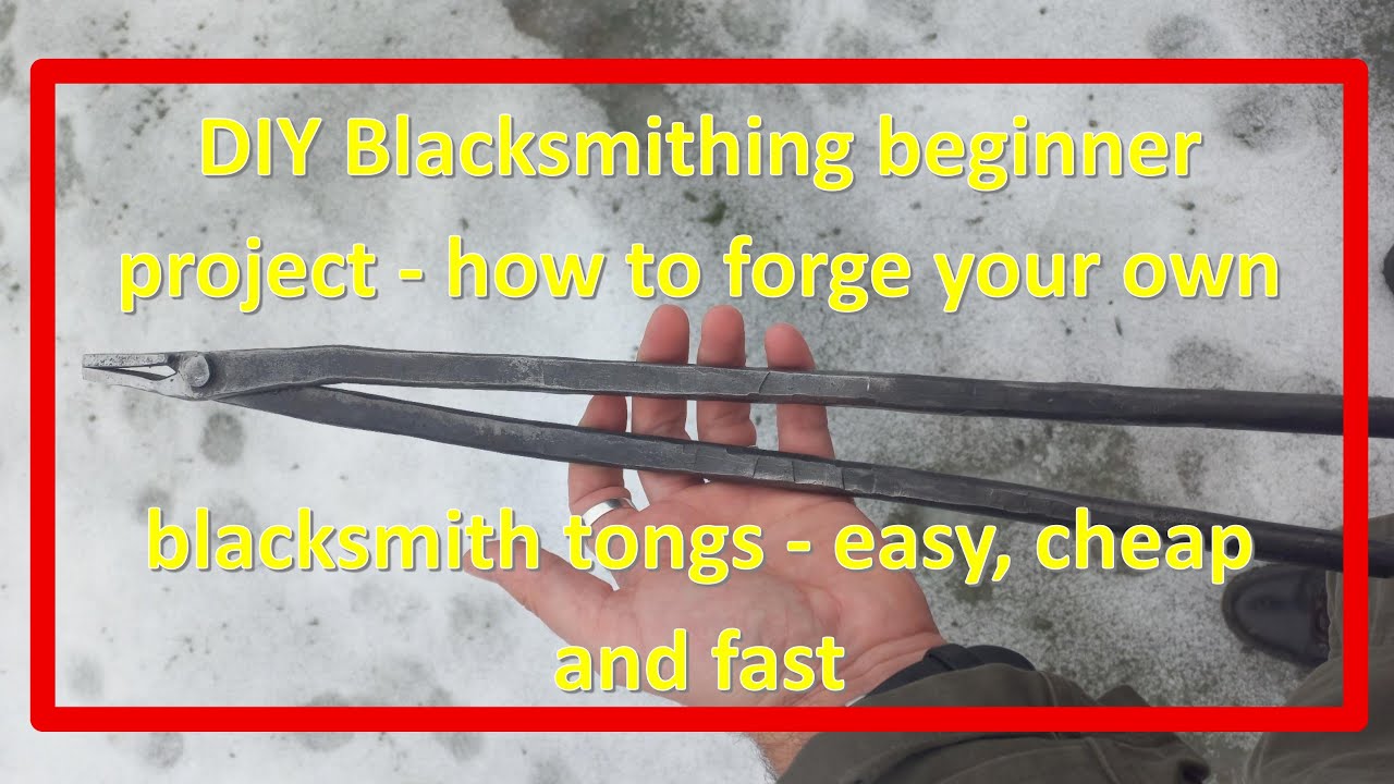 DIY Blacksmithing beginner project - how to forge your own blacksmith tongs - easy, cheap and fast