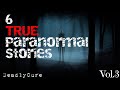 6 True Paranormal Stories [vol.3]