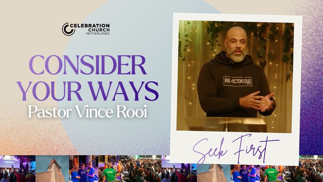 Pastor Rooi Consider Your Ways | Pastor Vince Rooi | @CelebrationChurchNetherlands ...