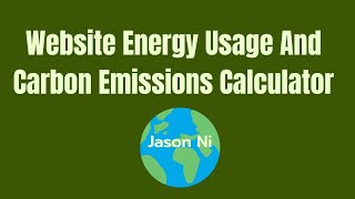 Website Energy Usage and Carbon Emissions Calculator