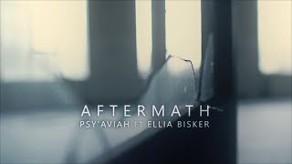 Psy'Aviah - Aftermath (Feat. Ellia Bisker)