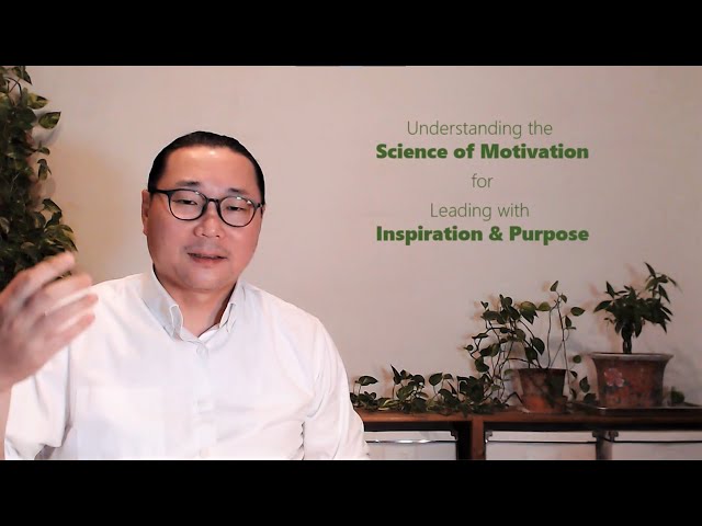 Understanding the Science of Motivation for Leading with Inspiration and Purpose