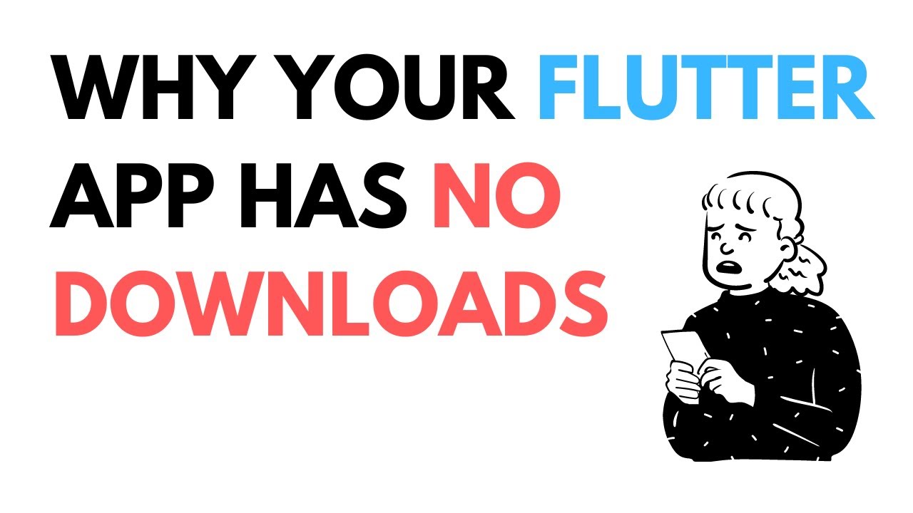 Why Your Flutter app has no downloads 