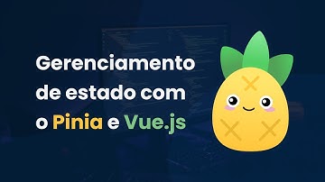 Vue 3 - Criando uma store com o Pinia