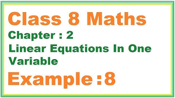 EXAMPLE (8) Chapter:2 Linear Equations In One Variable | Ncert Maths Class 8 | Cbse