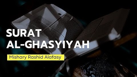 Surat Al-Ghasyiyah ( Hari Pembalasan ) سورة الغاشية  || Mishary Rasyid Alafasy