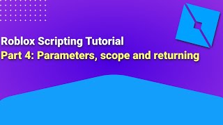 Roblox Scripting Tutorial Part 4: Parameter, scope and returning