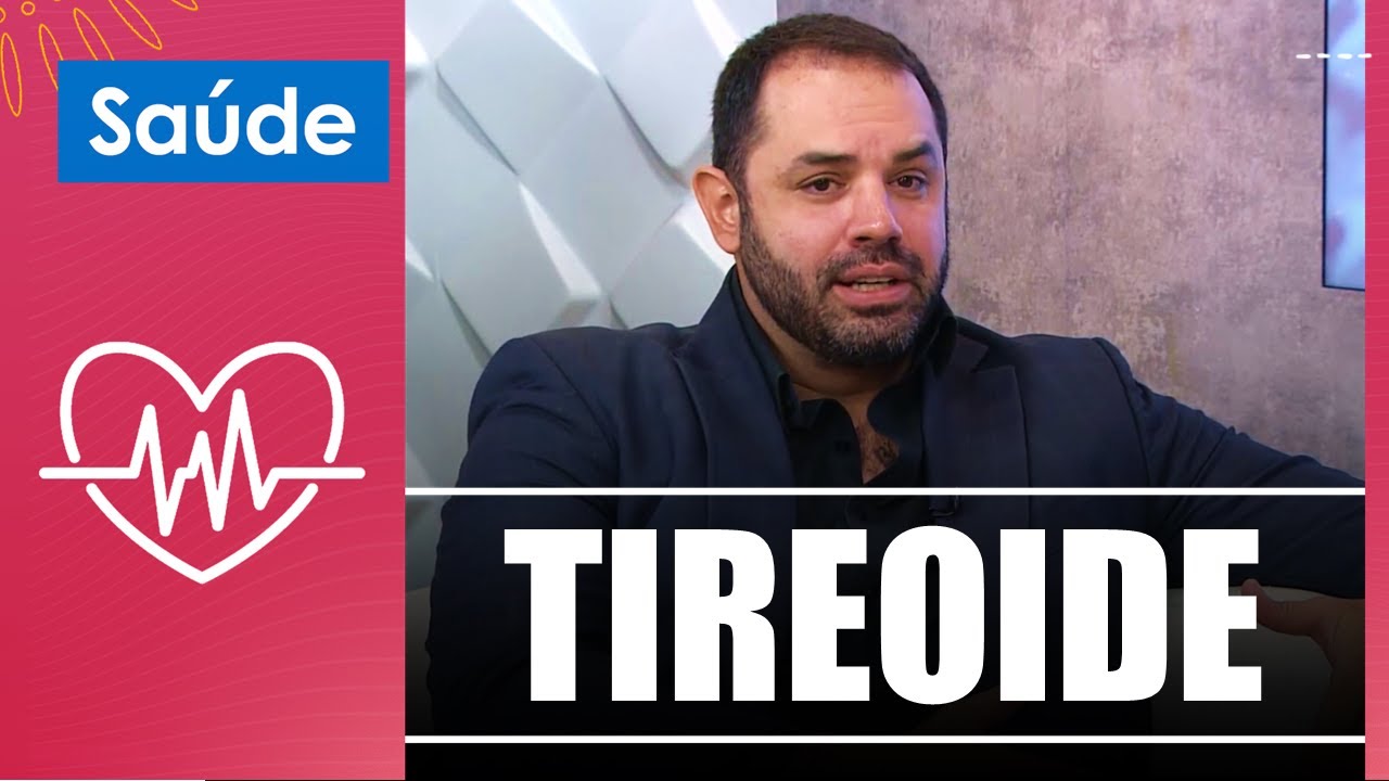 TIREOIDE Tire todas as suas dúvidas com o endocrinologista Derek