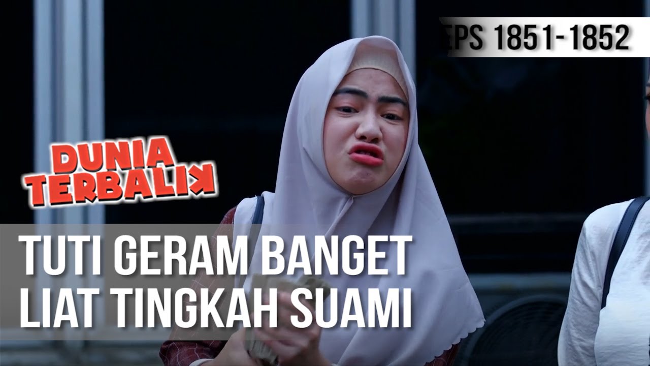 DUNIA TERBALIK - Tuti Geram Dengan Tingkah Suaminya [7 Desember 2019]