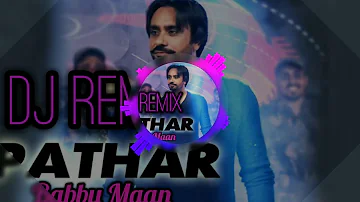 PATHAR // BABBU MAAN // REMIX SONG #LAHORIAPRODUCTION