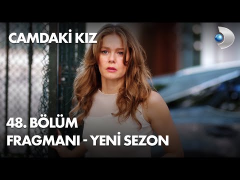 Camdaki Kız 48. Bölüm Fragmanı - YENİ SEZON