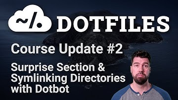 Dotfiles Course Update #2: Surprise Section & Symlinking Directories with Dotbot