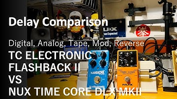 NUX TIME CORE DLX MKII VS TC FLASHBACK II