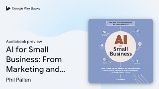 Ai For Small Business From Marketing And Sales By Phil Pallen Audiobook Preview