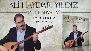 Ali Haydar Yıldız - Emek Çektim
