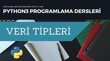 Python - Programlama Dersleri - Temel Veri Tipleri