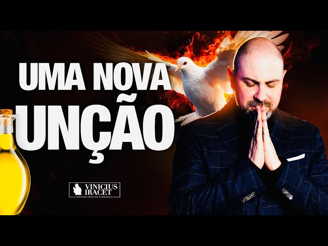 Uma nova Unção  - Ato Profético @ViniciusIracet class=