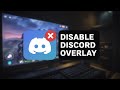 How to Remove Discord Overlay from Game – Step by Step Guide!