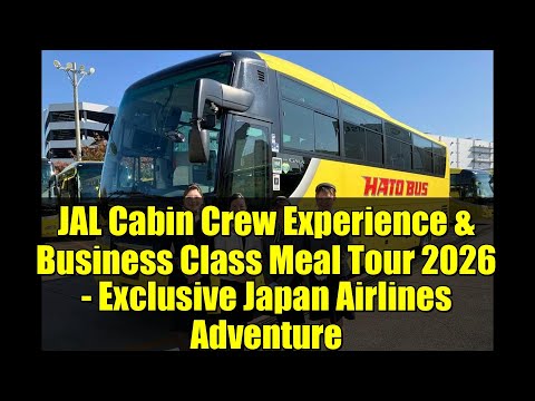 JAL Cabin Crew Experience Business Class Meal Tour 2026 Exclusive Japan Airlines Adventure