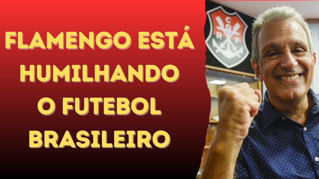 FLAMENGO ESTÁ HUMILHANDO OS CLUBES DO FUTEBOL BRASILEIRO