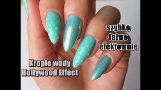 Krople wody i Hollywood Effect na paznokciach - prosty i efektowny manicure screenshot 4