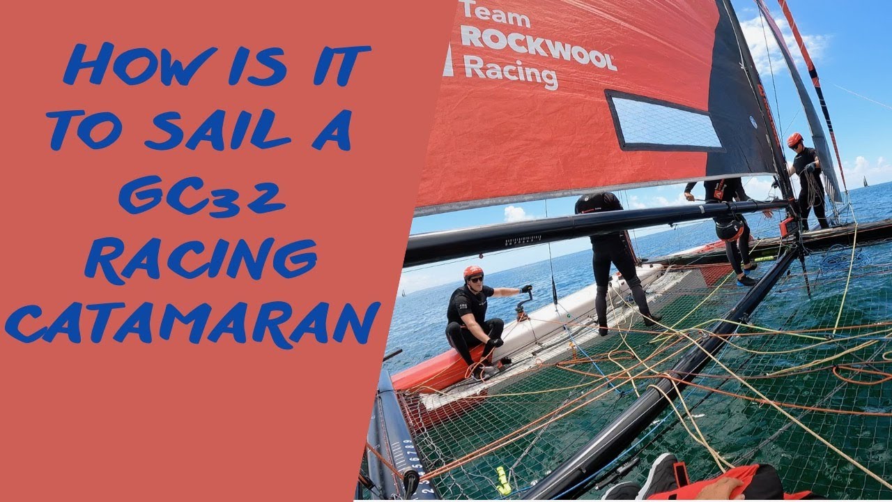 How is it to sail a GC32 racing catamaran?