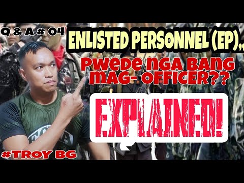 Mga Enlisted Personnel  (EP) or Sundalo ng Armed Forces of the Philippines, PWEDE bang mag-OFFICER??