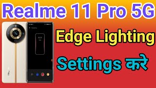 Realme 11 Pro 5G Display Edge Lighting Setting Realme 11 Pro 5G Me in Display Edge Lighting Setting
