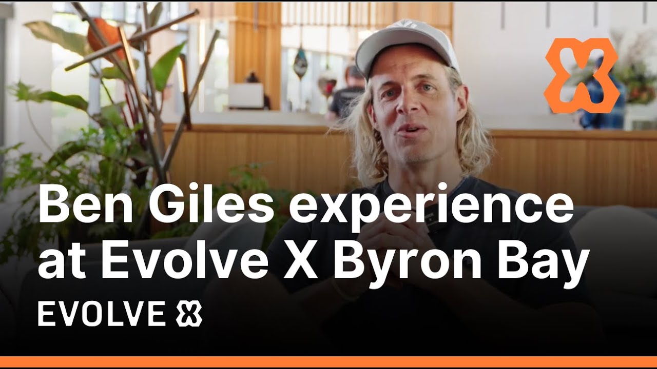 Ben Giles experience at Evolve X Byron Bay