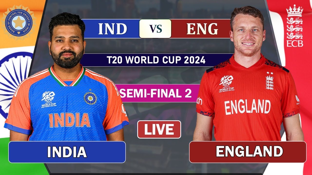 ICC T20 WORLD CUP 2024: INDIA vs ENGLAND SEMI FINAL 2 LIVE SCORE | IND ...